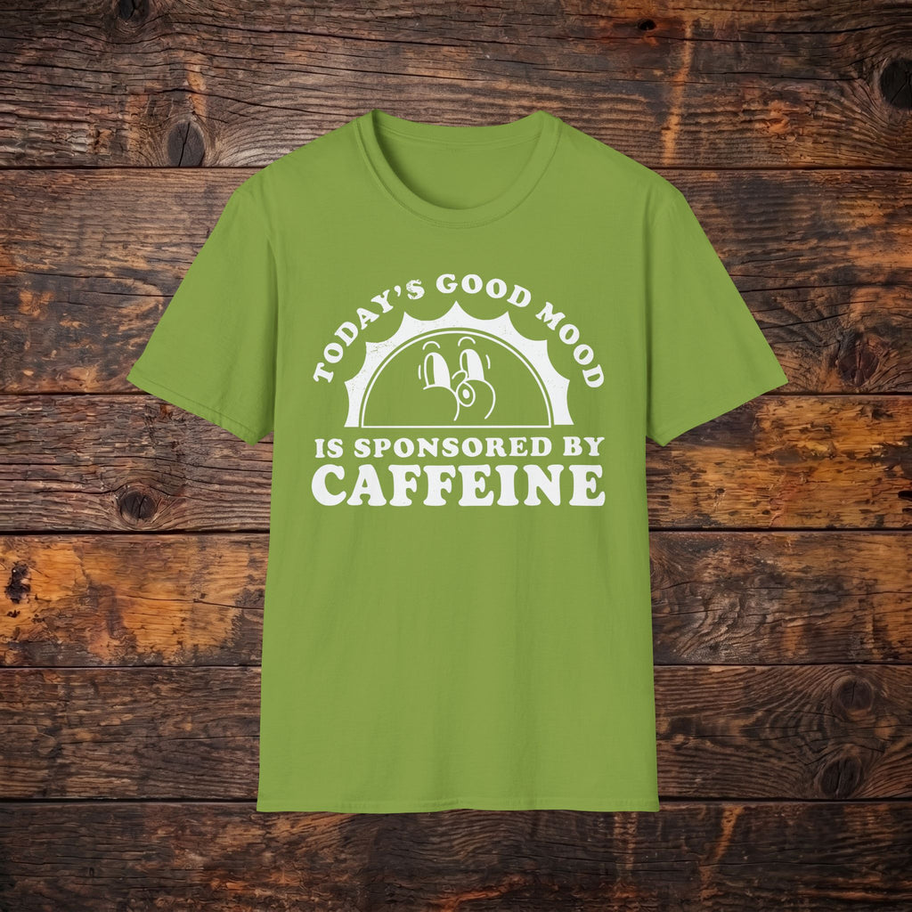 Caffeine Mood T‑Shirt — "Today's Good Mood Is Sponsored By Caffeine" Coffee Tee