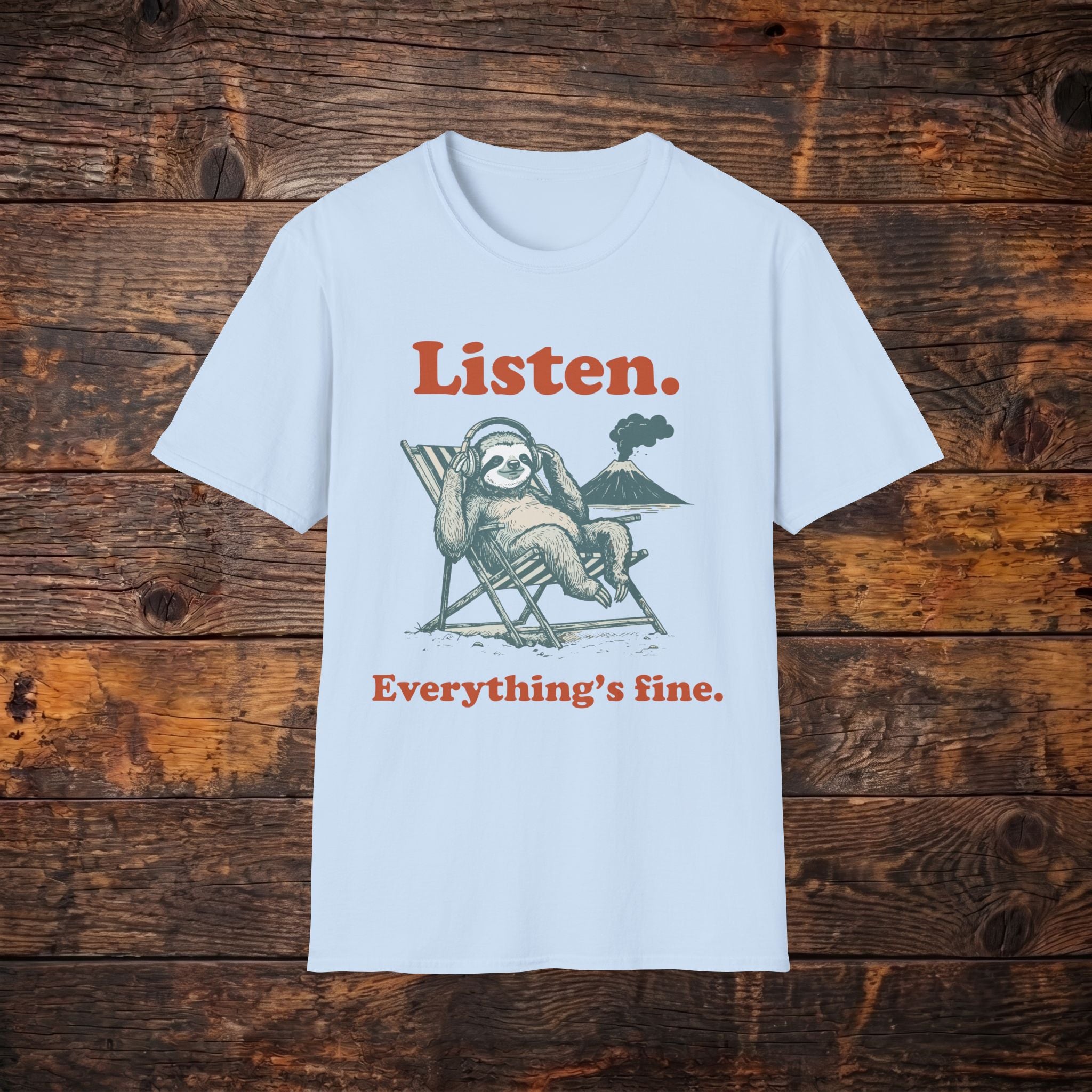 Listen Sloth T-Shirt — "Listen. Everything's fine." Retro Relaxed Tee