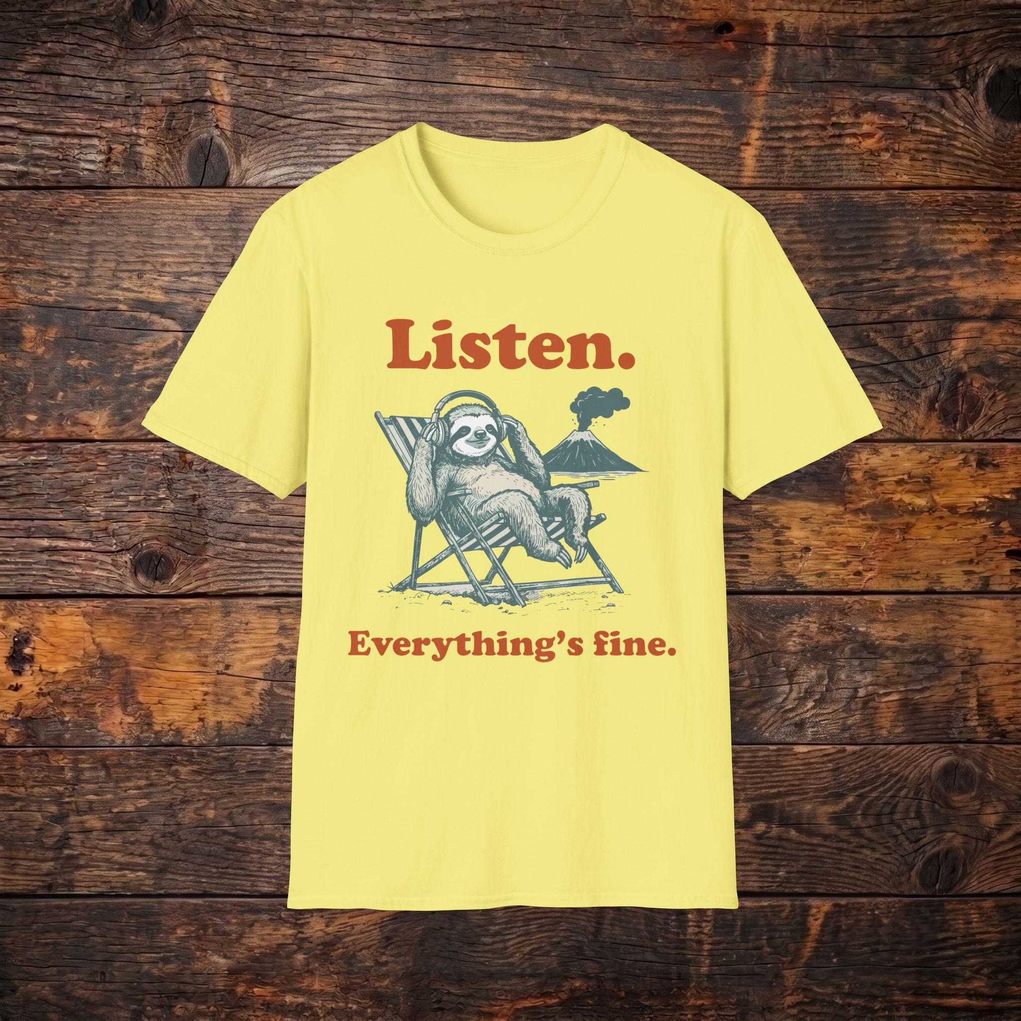 Listen Sloth T-Shirt — "Listen. Everything's fine." Retro Relaxed Tee