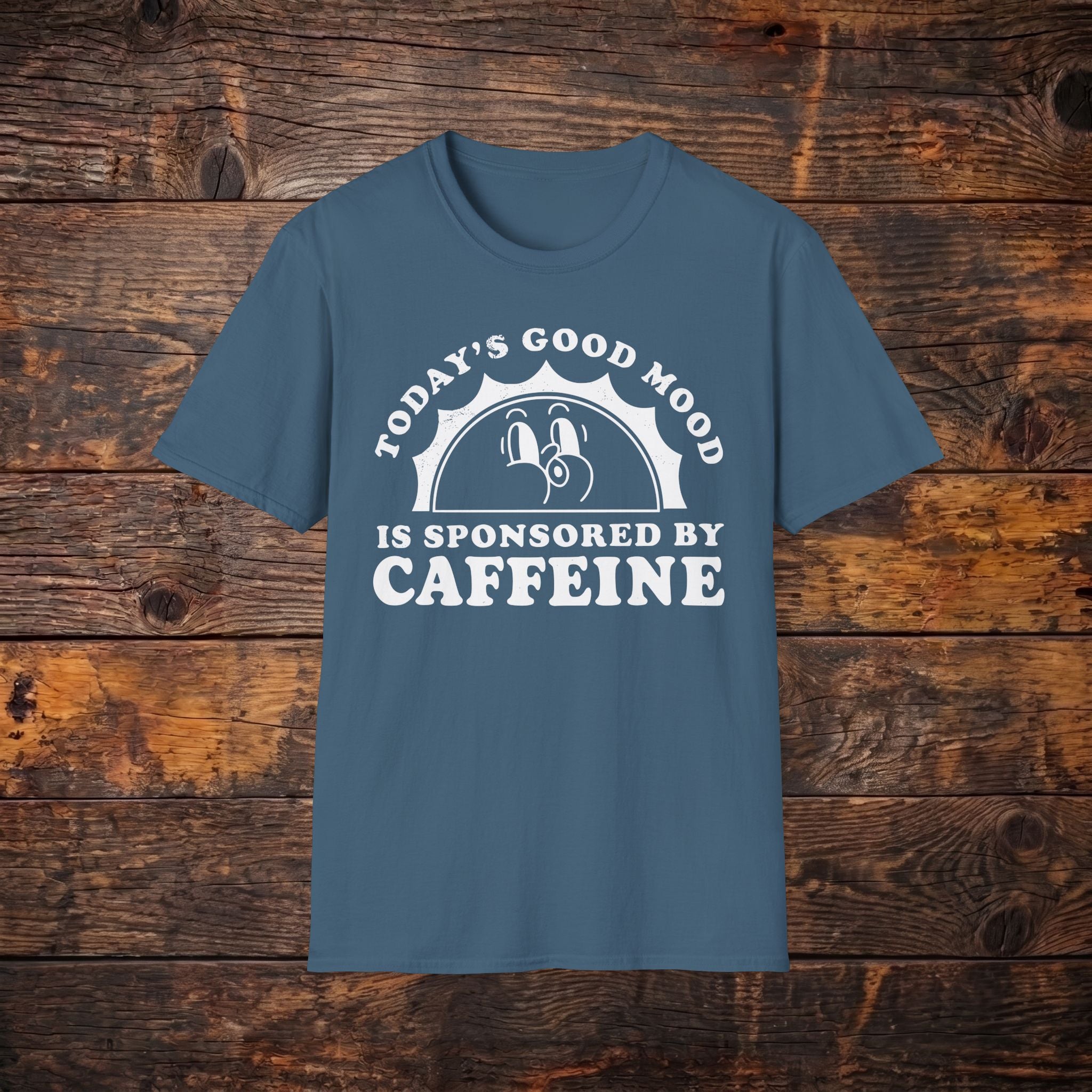Caffeine Mood T‑Shirt — "Today's Good Mood Is Sponsored By Caffeine" Coffee Tee