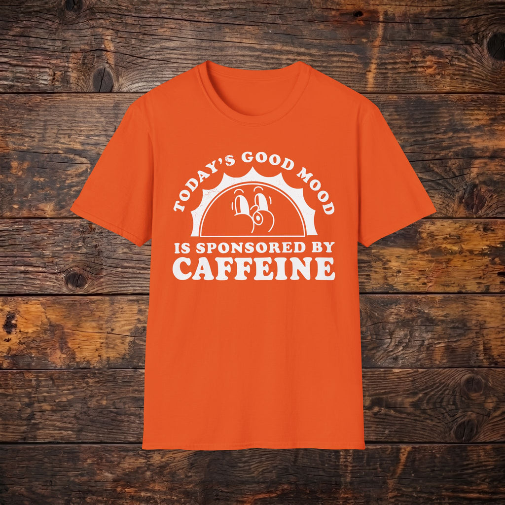 Caffeine Mood T‑Shirt — "Today's Good Mood Is Sponsored By Caffeine" Coffee Tee